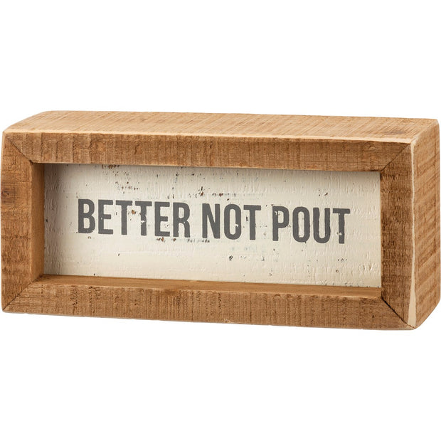 Better Not Pout Inset Box Sign